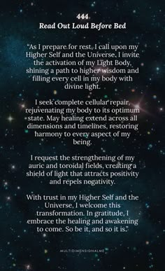 “As I prepare for rest, I call upon my Higher Self and the Universe. I invite the activation of my Light Body, shining a path to higher wisdom and filling every cell in my body with divine light.  I seek complete cellular repair, rejuvenating my body to its optimum state. May healing extend across all dimensions and timelines, restoring harmony to every aspect of my being.  I request the strengthening of my auric and toroidal fields, creating a shield of light that attracts positivity and repels negativity.  With trust in my Higher Self and the Universe, I welcome this transformation. In gratitude, I embrace the healing and awakening to come. So be it, and so it is.” Universe Spirituality Wallpaper, Connecting To Higher Self, Connecting To The Universe, How To Ask The Universe For Something, Calling Your Energy Back, Call My Energy Back To Me, I Call Back My Energy, I Call Back My Power, Spiritual Affirmations Universe