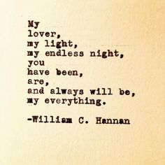 an old typewriter with the words, my lover, my light, my endless night, you have been, and always will be my everything