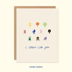 a card with the words i chair - ish you in different colors and shapes