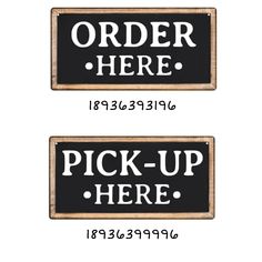 two black and white signs with the words order here, pick up here on them