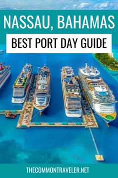 several cruise ships docked in the water with text overlay that reads nasau, bananas best port day guide