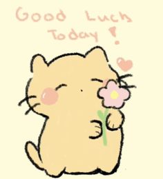 a drawing of a cat with a flower in it's hand that says good luck today