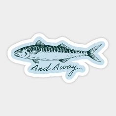 a fish sticker that says and always