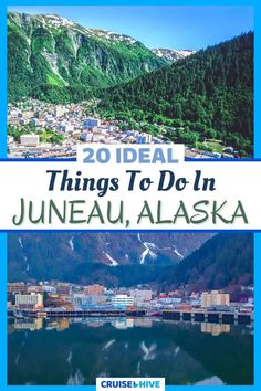 the cover of 20 ideal things to do in juneau, alaska