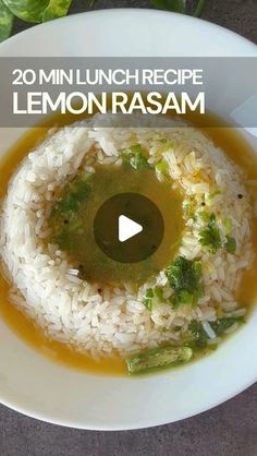 the video shows how to make lemon rasam with white rice and broccoli