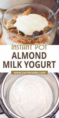 an image of almond yogurt in a glass bowl with text overlay that reads instant pot almond yogurt