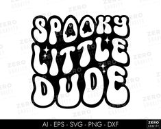 the phrase spooky little dude in black and white