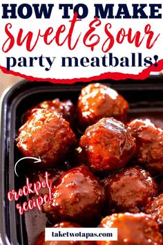 how to make sweet and sour party meatballs with text overlay that reads, how to make sweet and sour party meatballs