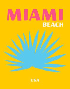 a poster with the words miami beach written in bright blue and pink on a yellow background