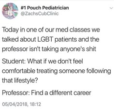 the tweet is posted to someone on their twitter account, which reads today in one of our med classes we talked about lgt patients and the professor isn't