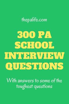 the words, 300 pa school interview questions with answers to some of the toughest questions