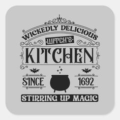 a kitchen sign with the words witch's kitchen, since stirring up magic