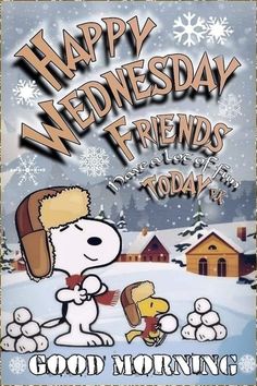 a snoopy christmas card with the words happy wednesday friends today and a cartoon character