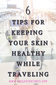 Want your skin to glow while traveling? Follow these 6 skincare tips to keep your skin healthy while traveling! Hair Detox, Vacation Photos, How To Protect Yourself, Ways To Travel, Skincare Tips, Flawless Skin, Dull Skin