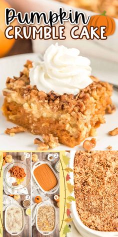 pumpkin crumble cake with whipped cream on top and the words, pumpkin crumble cake