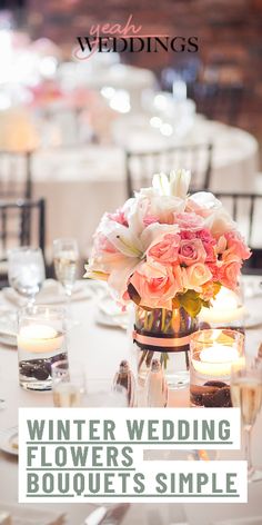 a table with flowers and candles on it for a winter wedding at the boquet's simple