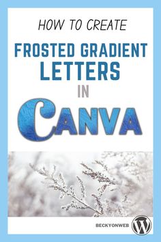 Canva Tutorial - create frosted gradient letters Gradient Letters