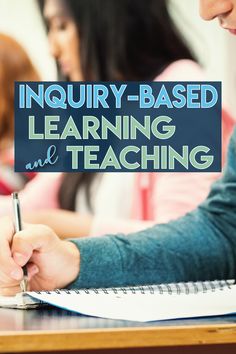 a person writing on a piece of paper with the words inquiry - based learning and teaching