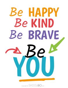 a colorful poster with the words be happy, be kind and be brave