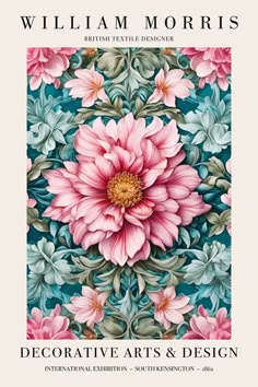 the front cover of william morris's decorative arts and design, featuring pink flowers