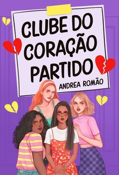 the poster for club do coracao partido with four girls standing in front of