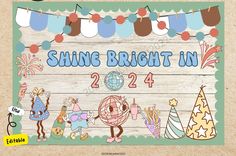 a wooden sign that says shine bright in the new year with cartoon characters on it