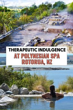 a woman sitting in a hot tub with the words, therapetic indulgence at polynesian spa rottura, n2