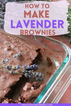 how to make lavender brownies in a glass baking dish with text overlay that reads, how to make lavender lavender brownies