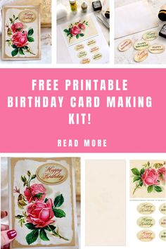 the free printable birthday card making kit is shown with pink roses and green leaves