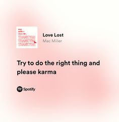 a pink background with the words try to do the right thing and please karma