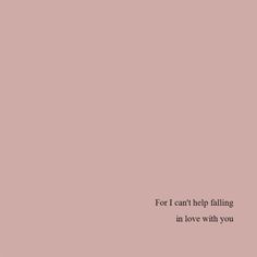 the words for i can't help falling in love with you are written on a pink background