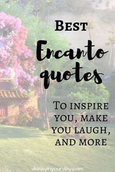 the words best incato quotes to inspire you, make you laugh and more