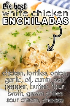 the best white chicken enchiladas recipe is shown