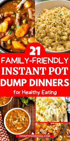 21 family - friendly instant pot dump dinners for healthy eating