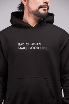 Bad Choices Hoodie Style - Unisex Hoodie A cozy, no-nonsense hoodie to keep you warm. Air jet yarn for a soft, pill-resistant finish with two-ply hood.  Front Pouch Pocket.    Material: 50/50 cotton/poly fleece.    Size (Unisex):  S – 18” Chest  M – 20” Chest  L – 21” Chest  XL – 23” Chest  2XL – 24” Chest  3XL – 26” Chest  4XL – 28” Chest  5XL – 30” Chest    >> Made in the USA Bad Choices, Fashion For Men, T-shirt