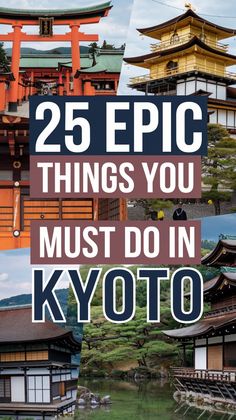 the cover of 25 epic things you must do in kyyoto, japan with images of pagodas and buildings