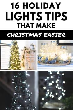 christmas decorations and lights are featured in this collage with the words 16 holiday lights tips that make christmas easier