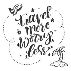 the phrase travel more than less is written in black ink on a white background with a palm