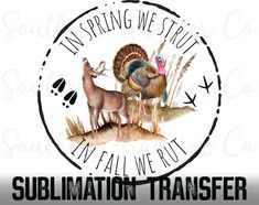 a turkey and deer with the words sublimation transferer