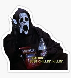 a person in a ghost costume holding a bag of chips and a bottle with the words, nothing just chillin, killin'sticker