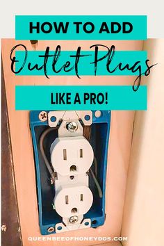 an electrical outlet with the words how to add outletplugs like a pro