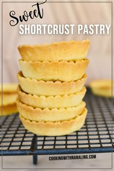 a stack of shortcrust pastry sitting on top of a cooling rack with the words sweet shortcrust pastry