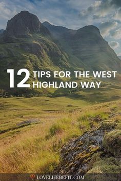 the mountains with text overlay that reads 12 tips for the west highland way