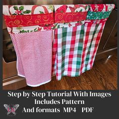 three kitchen towels hanging from the oven rack with text overlay that reads, step by step tutorial with images includes pattern and formats mp4