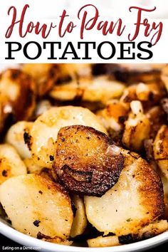 potatoes in a white bowl with text overlay how to pan fry potatoes