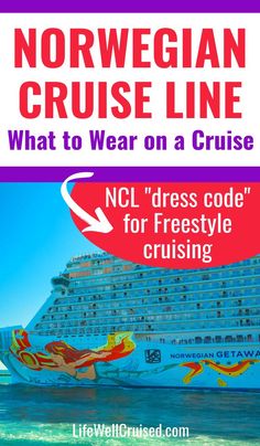 a cruise ship with the caption norwegian cruise line what to wear on a cruise