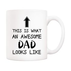 this is what an awesome dad looks like white coffee mug with black lettering on it