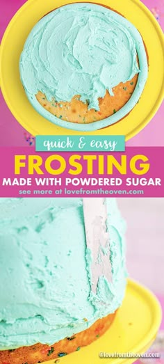 a cake with frosting on top and the words, quick & easy frosting made with powdered sugar