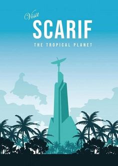 a poster with the words, visit scarif and an image of a tall building