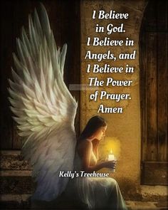 an angel holding a candle with the words i believe in god, i believe in angels, and i believe in the power of prayer amen